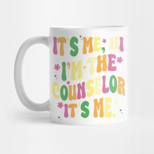 it's me, hi. i'm the counselor it's me Mug